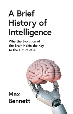 A Brief History of Intelligence: Why the Evolut... 0008560099 Book Cover