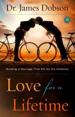 Love for a Lifetime: Building a Marriage That W... 1601426461 Book Cover