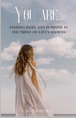 You Are...: Finding Hope and Purpose in the Mid... B0D3B8517H Book Cover