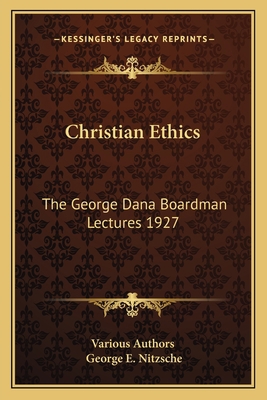 Christian Ethics: The George Dana Boardman Lect... 1163144665 Book Cover