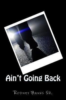 Ain't Going Back 1718835450 Book Cover