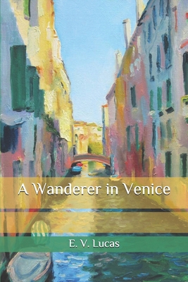 A Wanderer in Venice B08QWKX9BC Book Cover