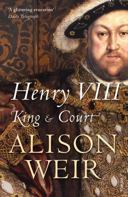 Henry VIII: King and Court 0099532425 Book Cover