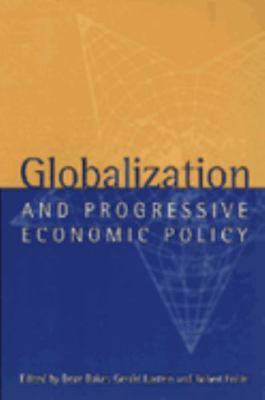 Globalization and Progressive Economic Policy 0521643767 Book Cover