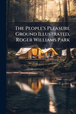 The People's Pleasure Ground Illustrated, Roger... 1025215761 Book Cover