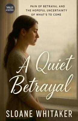 A Quiet Betrayal B0F9M98XLD Book Cover