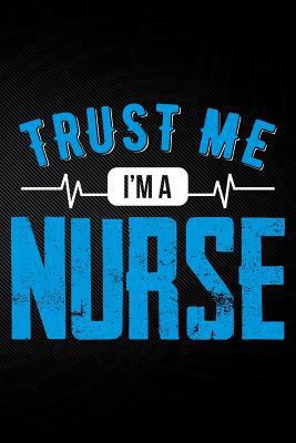 Trust Me I'm a Nurse 1794050248 Book Cover