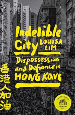 Indelible City: Dispossesion and Defiance in Ho... 1922458511 Book Cover