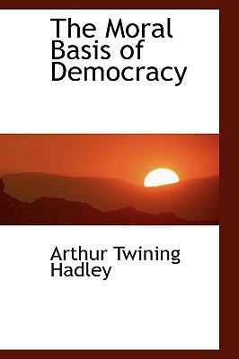 The Moral Basis of Democracy 1103766988 Book Cover