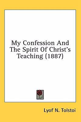 My Confession And The Spirit Of Christ's Teachi... 1436558026 Book Cover