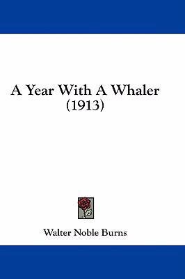 A Year With A Whaler (1913) 1436949793 Book Cover