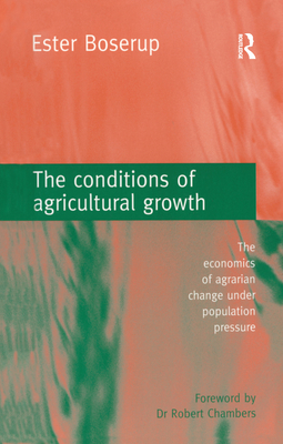 The Conditions of Agricultural Growth: The Econ... 185383159X Book Cover