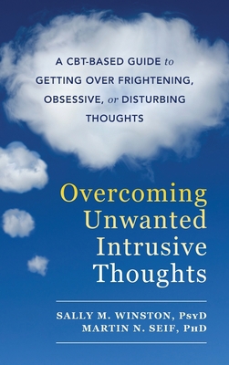 Overcoming Unwanted Intrusive Thoughts: A CBT-B... 1635618746 Book Cover