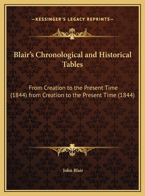 Blair's Chronological and Historical Tables: Fr... 1169765734 Book Cover