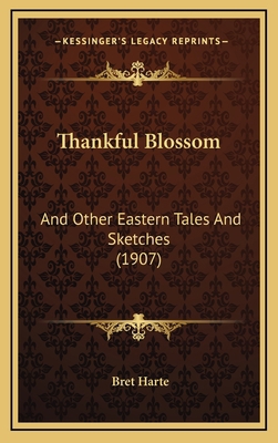 Thankful Blossom: And Other Eastern Tales and S... 1165236907 Book Cover