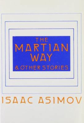 The Martian Way and Other Stories 083760463X Book Cover