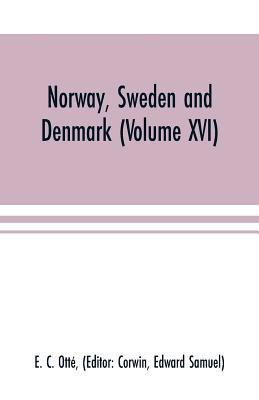 Norway, Sweden and Denmark (Volume XVI) 9353701562 Book Cover