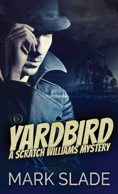 Yardbird: A Scratch Williams Mystery 4867508810 Book Cover