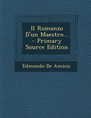 Il Romanzo D'un Maestro... [Italian] 1295428113 Book Cover