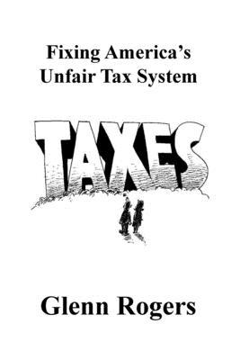 Fixing America's Unfair Tax System 1732488193 Book Cover