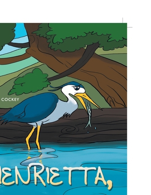Henrietta The Heron 1479763861 Book Cover