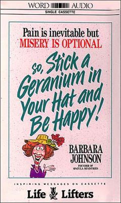 Stick a Geranium in Your Hat and Be Happy! 0849912601 Book Cover