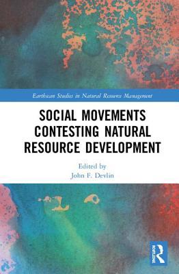 Social Movements Contesting Natural Resource De... 1138064734 Book Cover