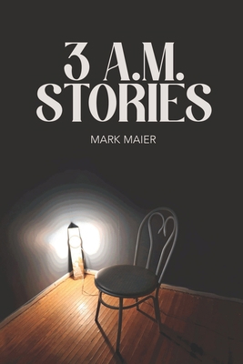 3 A.M. Stories B0BMDQ1HB4 Book Cover