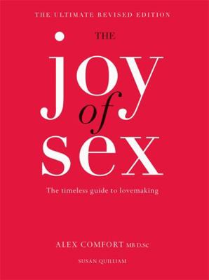 The Joy of Sex. Susan Quilliam and Alex Comfort 1845335864 Book Cover