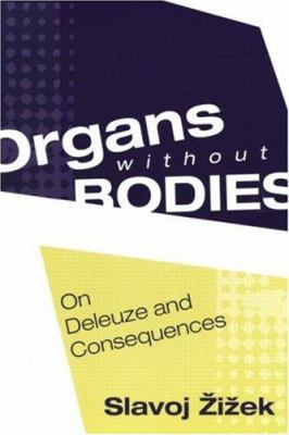 Organs Without Bodies: Deleuze and Consequences 0415969212 Book Cover