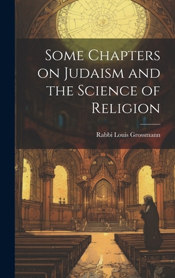 Some Chapters on Judaism and the Science of Rel... 1020880937 Book Cover