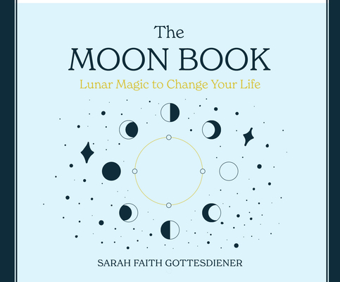 The Moon Book: Lunar Magic to Change Your Life 1662036221 Book Cover