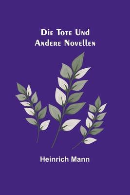 Die Tote und andere Novellen [German] 9356712131 Book Cover