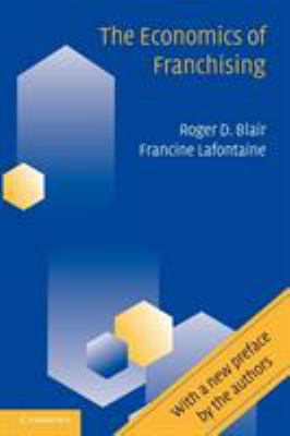 The Economics of Franchising 0521775892 Book Cover