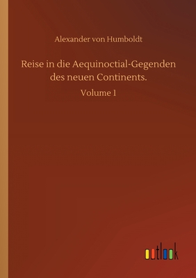 Reise in die Aequinoctial-Gegenden des neuen Co... [German] 3752316225 Book Cover