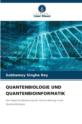 Quantenbiologie Und Quantenbioinformatik [German] 6209978738 Book Cover