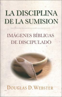 La disciplina de la sumisión [Spanish] 0829735402 Book Cover