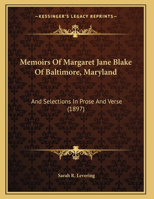 Memoirs Of Margaret Jane Blake Of Baltimore, Ma... 1165406020 Book Cover