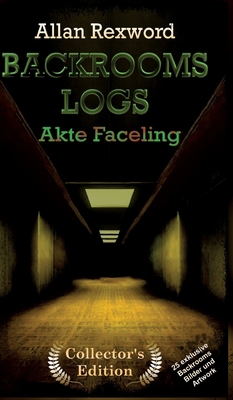 Backrooms Logs: Akte Faceling: "Collector's Edi... [German] 3347970284 Book Cover