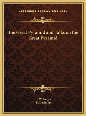 The Great Pyramid and Talks on the Great Pyramid 1169679315 Book Cover