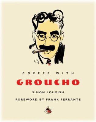 Coffee with Groucho 1844835154 Book Cover