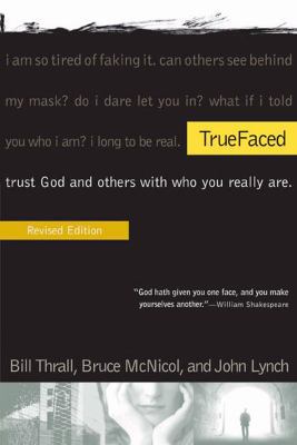 Truefaced: Trust God and Others with Who You Re... 1576836932 Book Cover