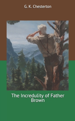 The Incredulity of Father Brown 1674693060 Book Cover