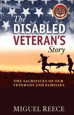 The Disabled Veteran's Story: The Sacrifices of... 1499205732 Book Cover