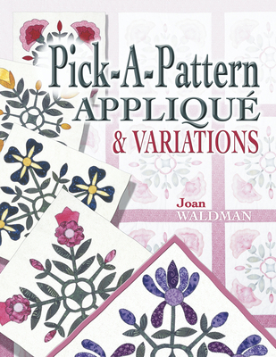Pick-A-Pattern Applique & Variations 1574328034 Book Cover