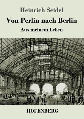 Von Perlin nach Berlin: Aus meinem Leben [German] 3743717883 Book Cover