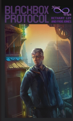 Blackbox Protocol: A Neverwhen Adventure 1732247722 Book Cover