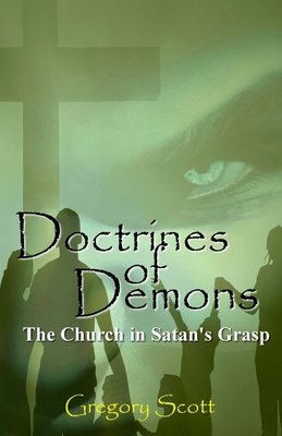 Doctrines of Demons: The Church in Satan's Grasp 153759950X Book Cover