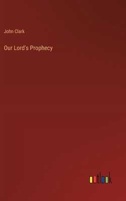Our Lord's Prophecy 3368845934 Book Cover