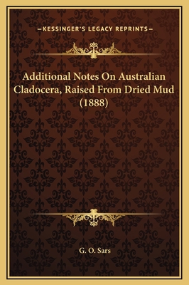 Additional Notes On Australian Cladocera, Raise... 1169232124 Book Cover